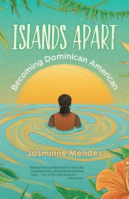 Insule separate: Devenind dominican american - Islands Apart: Becoming Dominican American