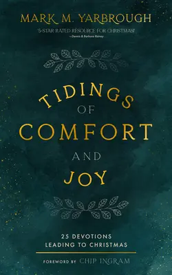 Tidings of Comfort and Joy: 25 de devoționale de Advent care duc la Crăciun - Tidings of Comfort and Joy: 25 Advent Devotionals Leading to Christmas