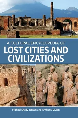 O enciclopedie culturală a orașelor și civilizațiilor pierdute - A Cultural Encyclopedia of Lost Cities and Civilizations