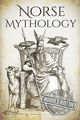 Mitologia nordică: Un ghid concis al zeilor, eroilor, sagurilor și credințelor mitologiei nordice - Norse Mythology: A Concise Guide to Gods, Heroes, Sagas and Beliefs of Norse Mythology