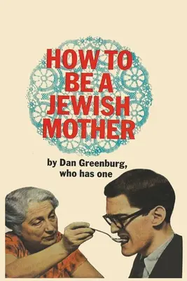 Cum să fii o mamă evreică - How to be a Jewish Mother