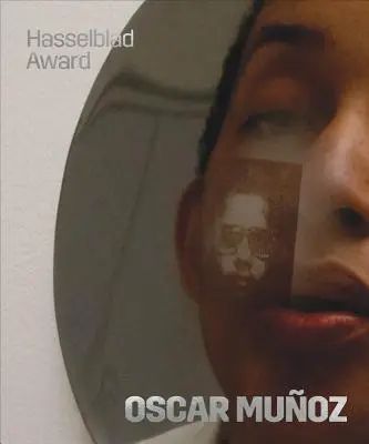 Oscar Muoz: Premiul Hasselblad 2018 - Oscar Muoz: Hasselblad Award 2018
