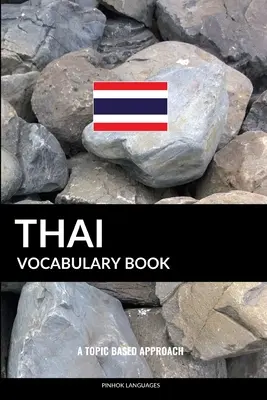 Thai Vocabulary Book: O abordare bazată pe subiecte - Thai Vocabulary Book: A Topic Based Approach