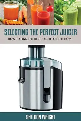 Selectarea storcătorului perfect: Cum să găsiți cel mai bun storcător de fructe pentru casă - Selecting the Perfect Juicer: How to Find the Best Juicer for the Home