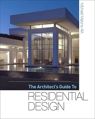 Ghidul arhitectului pentru proiectarea rezidențială - The Architect's Guide to Residential Design