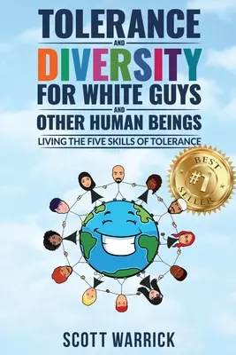 Toleranță și diversitate pentru albi... și alte ființe umane: Trăirea celor cinci abilități ale toleranței - Tolerance and Diversity for White Guys...and Other Human Beings: Living the Five Skills of Tolerance