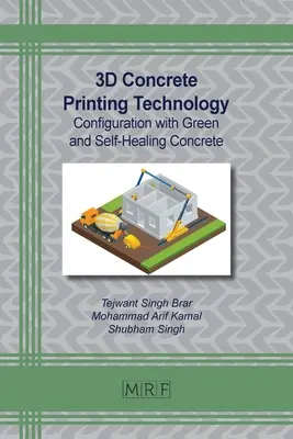 Tehnologia de imprimare 3D a betonului: Configurație cu beton verde și autovindecabil - 3D Concrete Printing Technology: Configuration with Green and Self-Healing Concrete