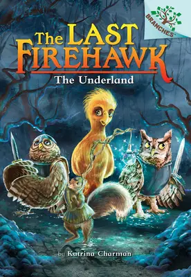 The Underland: O carte cu ramificații (Ultimul Firehawk #11) - The Underland: A Branches Book (the Last Firehawk #11)