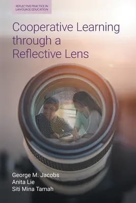 Cooperative Learning Through a Reflective Lens (Învățarea prin cooperare prin prisma reflecției) - Cooperative Learning Through a Reflective Lens