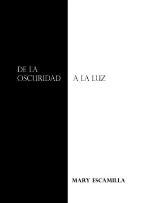 De la întuneric la lumină - De La Oscuridad a La Luz