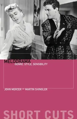 Melodrama: Gen, stil, sensibilitate - Melodrama: Genre, Style, Sensibility