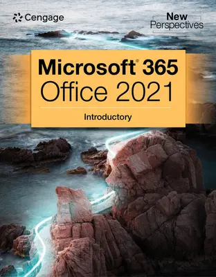 Colecția New Perspectives, Introducere în Microsoft 365 și Office 2021 - New Perspectives Collection, Microsoft 365 & Office 2021 Introductory