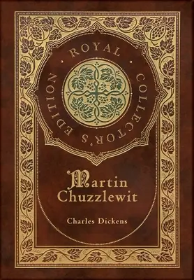 Martin Chuzzlewit (Ediție regală de colecție) (Copertă cartonată laminată cu husă) - Martin Chuzzlewit (Royal Collector's Edition) (Case Laminate Hardcover with Jacket)