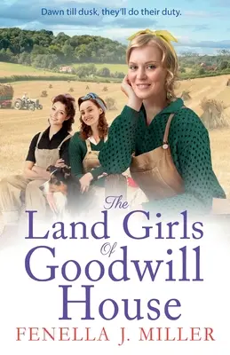 Land Girls de la Goodwill House - The Land Girls of Goodwill House
