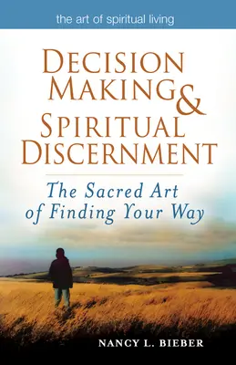Luarea deciziilor & Discernământul spiritual: Arta sacră de a-ți găsi calea - Decision Making & Spiritual Discernment: The Sacred Art of Finding Your Way