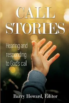 Povești de chemare: Auzind și răspunzând la chemarea lui Dumnezeu - Call Stories: Hearing and responding to God's call