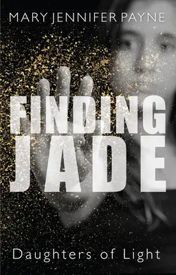Găsirea lui Jade: Fiicele Luminii - Finding Jade: Daughters of Light