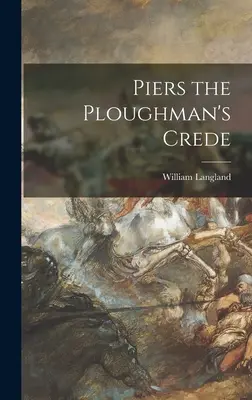 Crezul lui Piers Ploughman - Piers the Ploughman's Crede