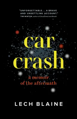 Accident de mașină: O amintire a urmărilor - Car Crash: A Memoir of the Aftermath