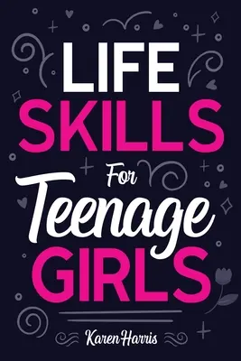 Abilități de viață pentru adolescente - Life Skills for Teenage Girls