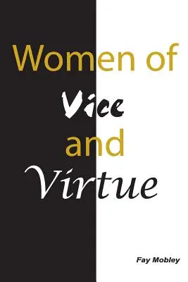 Femei de viciu și virtute - Women of Vice and Virtue