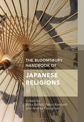 Manualul Bloomsbury al religiilor japoneze - The Bloomsbury Handbook of Japanese Religions