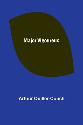 Maiorul Vigoureux - Major Vigoureux