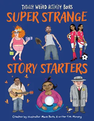 Începători de povești super ciudate - Super Strange Story Starters