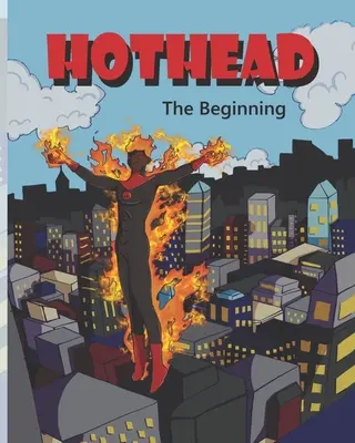 Hothead: Începutul - Hothead: The Beginning