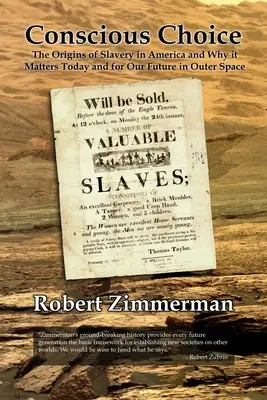 Alegerea conștientă: Originile sclaviei în America și de ce contează astăzi și pentru viitorul nostru în spațiul cosmic - Conscious Choice: The Origins of Slavery in America and Why it Matters Today and for Our Future in Outer Space