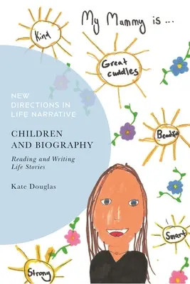 Copiii și biografia: Citirea și scrierea poveștilor de viață - Children and Biography: Reading and Writing Life Stories