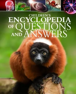 Enciclopedia de întrebări și răspunsuri pentru copii: Spațiu, planeta Pământ, animale, corpul uman, știință, tehnologie - Children's Encyclopedia of Questions and Answers: Space, Planet Earth, Animals, Human Body, Science, Technology