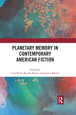 Memoria planetară în ficțiunea americană contemporană - Planetary Memory in Contemporary American Fiction
