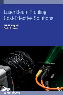 Laser Beam Profiling: Soluții eficiente din punct de vedere al costurilor - Laser Beam Profiling: Costeffective Solutions