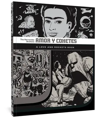 Amor Y Cohetes: O carte de dragoste și rachete - Amor Y Cohetes: A Love and Rockets Book