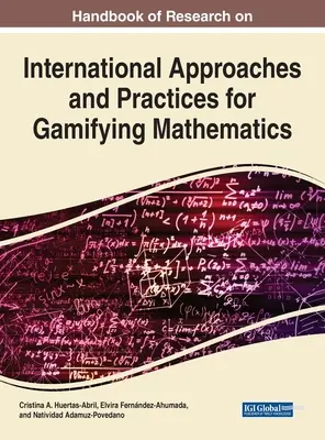 Manual de cercetare privind abordările și practicile internaționale pentru gamificarea matematicii - Handbook of Research on International Approaches and Practices for Gamifying Mathematics