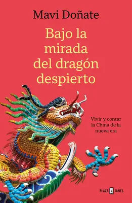 Bajo La Mirada del Dragn Despierto / Sub privirea dragonului trezit - Bajo La Mirada del Dragn Despierto / Under the Gaze of the Awakened Dragon