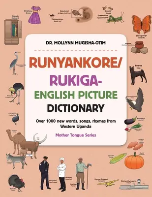 Runyankore/Rukiga-English Picture Dictionary: Peste 1000 de cuvinte noi Songs Rhymes din Uganda de Vest - Runyankore/Rukiga-English Picture Dictionary: Over 1000 New Words Songs Rhymes from Western Uganda