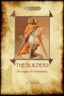 Constructorii: Originea și istoria francmasoneriei (Aziloth Books) - The Builders: The Origin & History of Freemasonry (Aziloth Books)