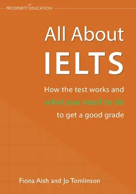 Totul despre IELTS: Cum funcționează testul și ce trebuie să faceți pentru a obține o notă bună - All About IELTS: How the test works and what you need to do to get a good grade