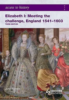 Elisabeta I: Înfruntând provocarea, Anglia 1541-1603 - Elizabeth I: Meeting the Challenge, England 1541-1603