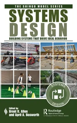 Proiectarea sistemelor: Construirea sistemelor care determină un comportament ideal - Systems Design: Building Systems that Drive Ideal Behavior