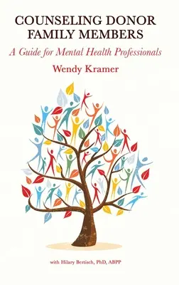 Consilierea membrilor familiilor donatorilor: Un ghid pentru profesioniștii din domeniul sănătății mintale - Counseling Donor Family Members: A Guide for Mental Health Professionals