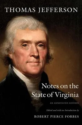 Notes on the State of Virginia: O ediție adnotată - Notes on the State of Virginia: An Annotated Edition