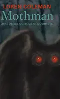 Mothman și alte întâlniri curioase - Mothman and Other Curious Encounters