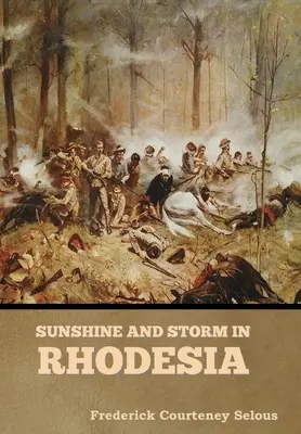 Soare și furtună în Rhodesia - Sunshine and Storm in Rhodesia