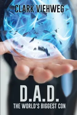D.A.D.: Cea mai mare escrocherie din lume - D.A.D.: The World's Biggest Con