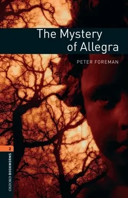 Biblioteca Oxford Bookworms: The Mystery of Allegra: Level 2: 700-Word Vocabulary - Oxford Bookworms Library: The Mystery of Allegra: Level 2: 700-Word Vocabulary