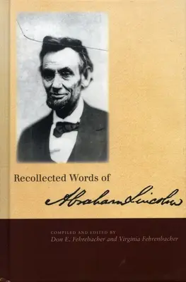 Cuvinte reținute de Abraham Lincoln - Recollected Words of Abraham Lincoln