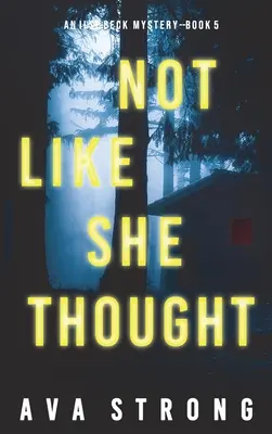 Not Like She Thriller (Un thriller de suspans cu Ilse Beck FBI - Cartea 5) - Not Like She Thought (An Ilse Beck FBI Suspense Thriller-Book 5)